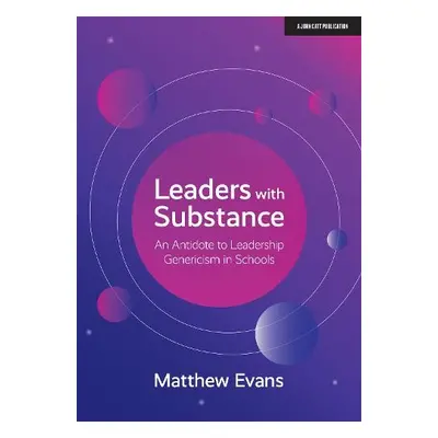 Leaders With Substance - Evans, Matthew