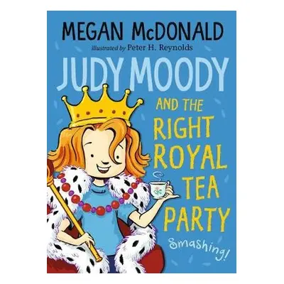 Judy Moody and the Right Royal Tea Party - McDonald, Megan