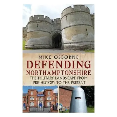 Defending Northamptonshire - Osborne, Mike