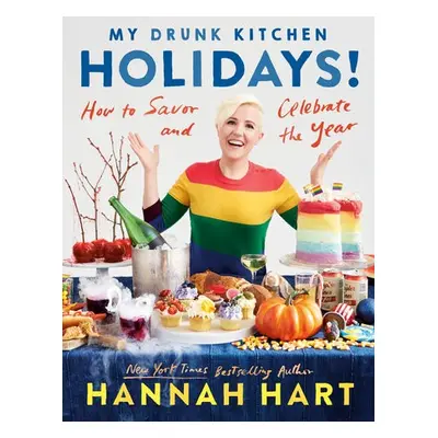 My Drunk Kitchen Holidays - Hart, Hannah