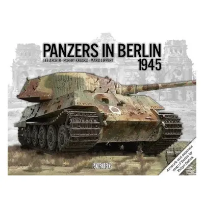 Panzers in Berlin 1945 - Archer, Lee a Lippert, Mario a Kraska, Robert