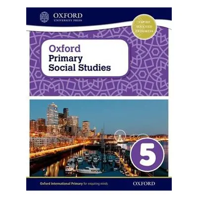 Oxford Primary Social Studies Student Book 5 - Lunt, Pat (, Bath, UK)