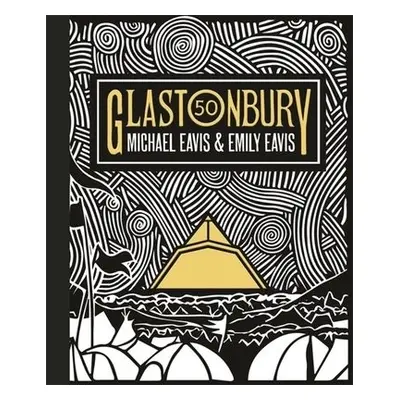 Glastonbury 50 - Eavis, Emily a Eavis, Michael