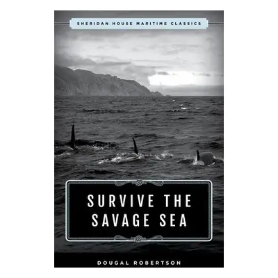 Survive the Savage Sea - Robertson, Dougal