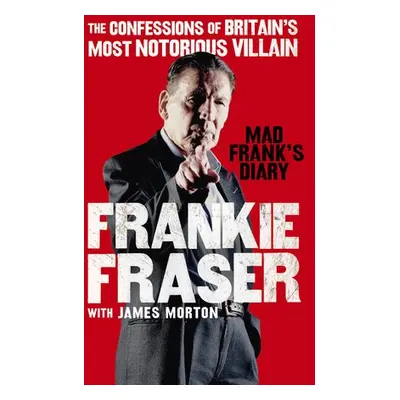 Mad Frank's Diary - Fraser, Frankie a Morton, James