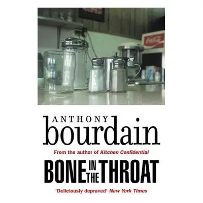 Bone In The Throat - Bourdain, Anthony