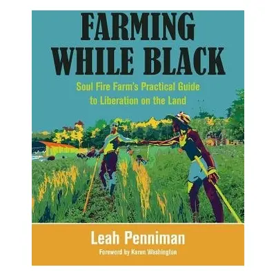 Farming While Black - Penniman, Leah