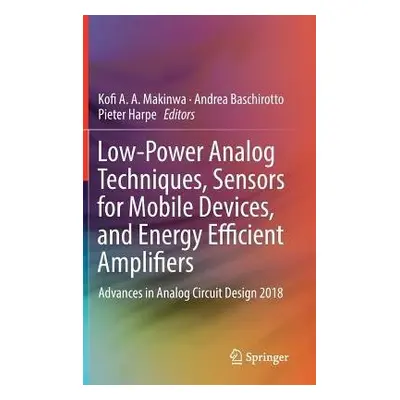 Low-Power Analog Techniques, Sensors for Mobile Devices, and Energy Efficient Amplifiers