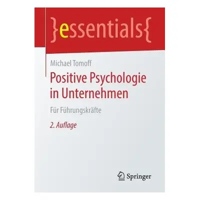 Positive Psychologie in Unternehmen - Tomoff, Michael