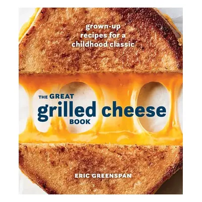 Great Grilled Cheese Book - Greenspan, Eric