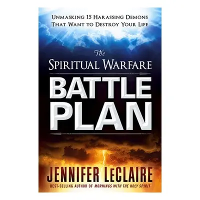 Spiritual Warfare Battle Plan, The - Leclaire, Jennifer