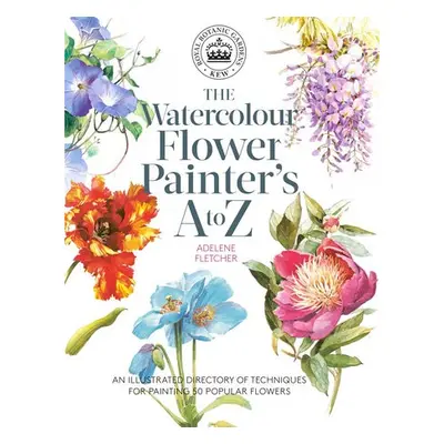 Kew: The Watercolour Flower Painter's A to Z - Fletcher, Adelene