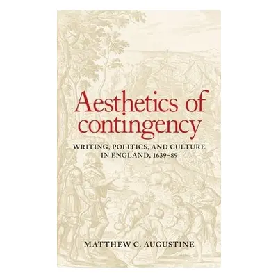 Aesthetics of Contingency - Augustine, Matthew C.