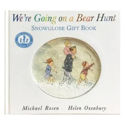 We're Going on a Bear Hunt: Snowglobe Gift Book - Rosen, Michael