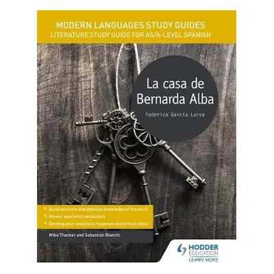 Modern Languages Study Guides: La casa de Bernarda Alba - Bianchi, Sebastian a Thacker, Mike