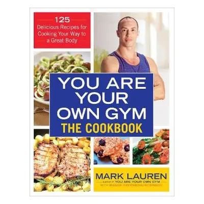 You are Your Own Gym Cookbook - Lauren, Mark