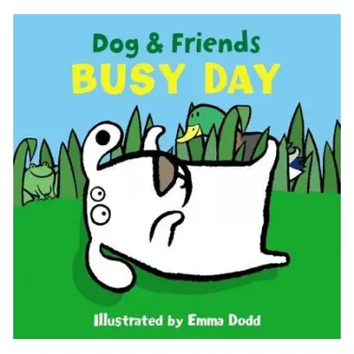 Dog a Friends: Busy Day - Dodd Emma