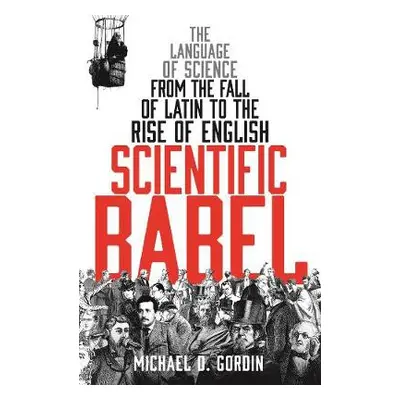 Scientific Babel - Gordin, Professor Michael