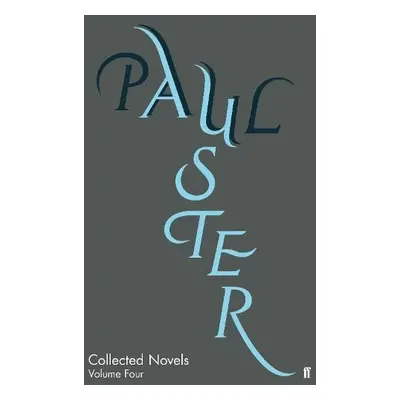 Collected Novels Volume Four - Auster, Paul