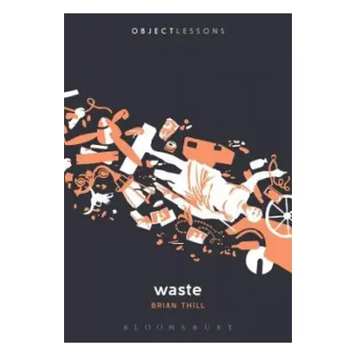 Waste - Thill, Dr. Brian (Golden West College, USA)