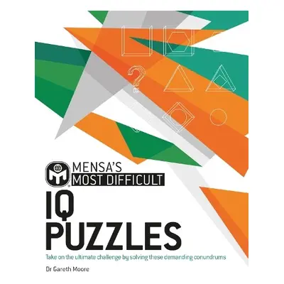 Mensa's Most Difficult IQ Puzzles - Moore, Dr. Gareth a Ltd, Mensa