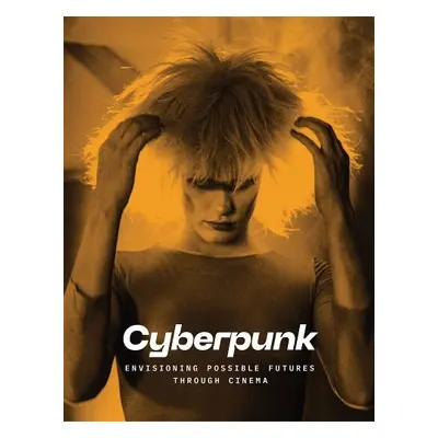 Cyberpunk: Envisioning Possible Futures through Cinema