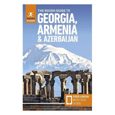 Rough Guide to Georgia, Armenia a Azerbaijan: Travel Guide with Free eBook - Guides, Rough