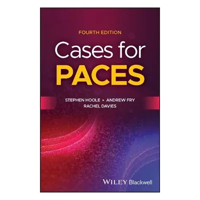 Cases for PACES - Hoole, Stephen (Royal Papworth Hospital, Cambridge, UK) a Fry, Andrew (Addenbr