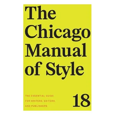 Chicago Manual of Style, 18th Edition - The University of Chicago Press Editorial Staff