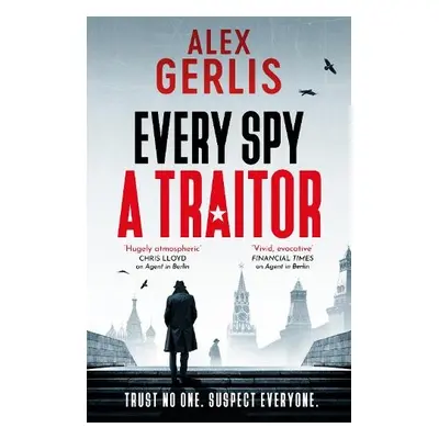 Every Spy a Traitor - Gerlis, Alex