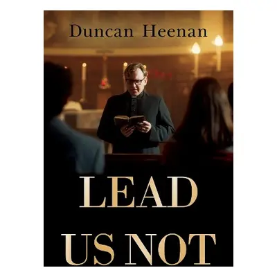 Lead Us Not - Heenan, Duncan