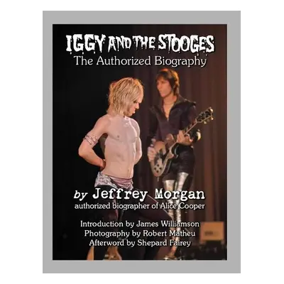 Iggy and the Stooges - Morgan, Jeffrey