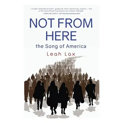 Not From Here - Lax, Leah