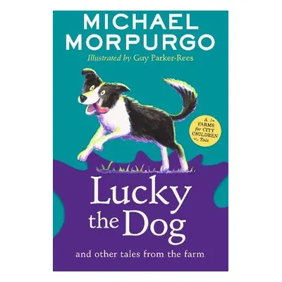 Lucky the Dog and Other Tales from the Farm - Morpurgo, Michael