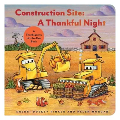 Construction Site: A Thankful Night - Rinker, Sherri Duskey