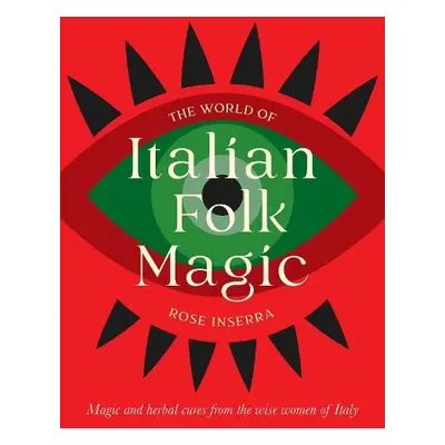 World of Italian Folk Magic - Inserra, Rose