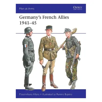 Germany’s French Allies 1941–45 - Afiero, Massimiliano