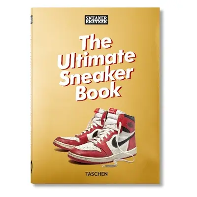 Sneaker Freaker. The Ultimate Sneaker Book. 40th Ed. - Wood, Simon