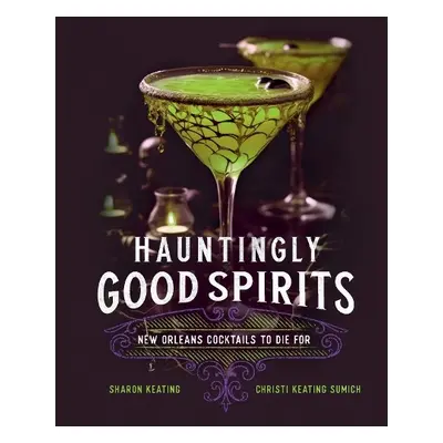 Hauntingly Good Spirits - Keating, Sharon a Keating Sumich, Christi