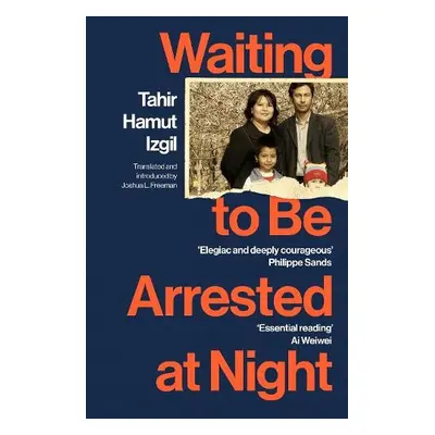 Waiting to Be Arrested at Night - Izgil, Tahir Hamut