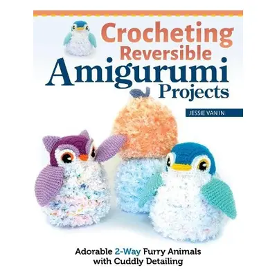 Crocheting Reversible Amigurumi Projects - Van In, Jessie