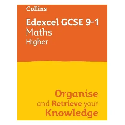 Edexcel GCSE 9-1 Maths Higher Organise and Retrieve Your Knowledge - Collins GCSE