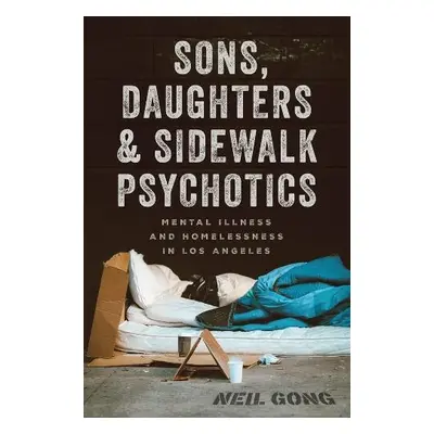 Sons, Daughters, and Sidewalk Psychotics - Gong, Neil