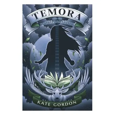 Temora and the Wordsnatcher - Gordon, Kate