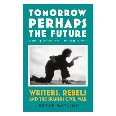 Tomorrow Perhaps the Future - Watling, Sarah