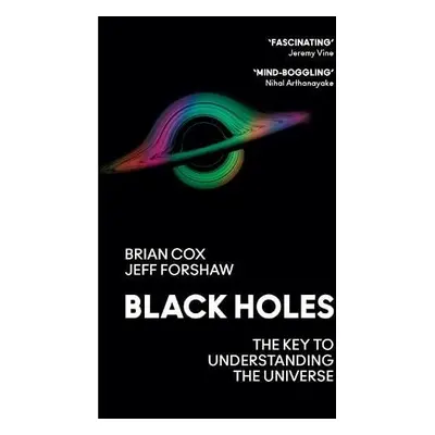 Black Holes - Cox, Professor Brian a Forshaw, Professor Jeff