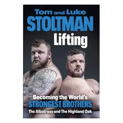 Lifting - Stoltman, Luke a Stoltman, Tom