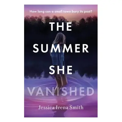 Summer She Vanished - Smith, Jessica Irena