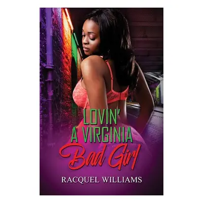 Lovin' a Virginia Bad Girl - Williams, Racquel