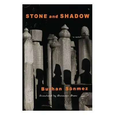 Stone and Shadow - Sonmez, Burhan a Dawe, Alexander